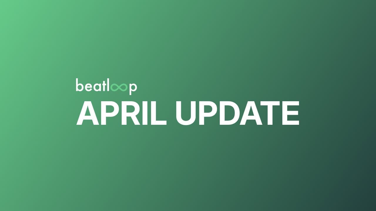 beatloop April Update